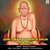 About Shri Swami Samarth Dhun 108 Vela Song